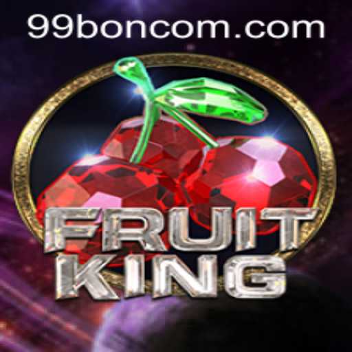 FruitKing: The Game Bringing Excitement with 99 BON