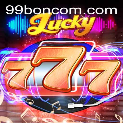 Discover the Thrilling World of Lucky777 and the Key to 99 BON Success