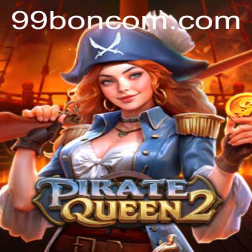 Embark on an Adventure with PirateQueen2: The Thrilling World of 99 BON